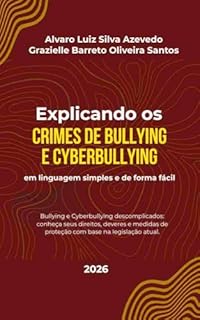 Livro Explicando os Crimes de Bullying e Cyberbullying: em linguagem simples e de forma fácil