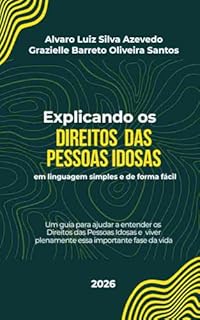 Livro Explicando os Direitos da Pessoa Idosa : em linguagem simples e de forma fácil