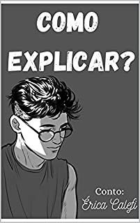 Livro Como explicar?: Conto