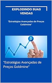 Livro Explodindo Suas Vendas : "Estratégias Avançadas de Preços Goldmine"