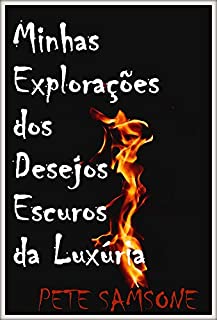 Livro Minhas Explorações dos Desejos Escuros da Luxúria