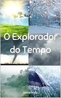 Livro O Explorador do Tempo: Um Livro Infantil
