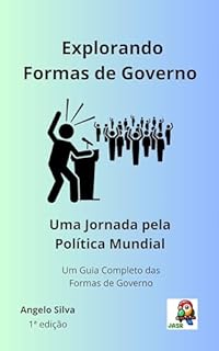 Livro Explorando Formas de Governo: Uma Jornada pela Política Mundial