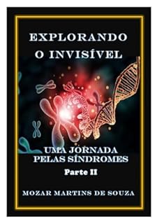 Livro Explorando o invisível – Uma Jornada pelas Síndromes: Parte II