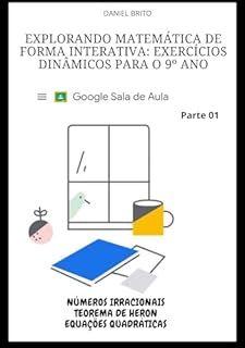 Livro Explorando Matemática de Forma Interativa Exercícios Dinâmicos para o 9º Ano: Teorema de Pitágoras e Equações quadráticas