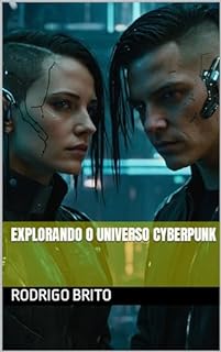 Livro Explorando o Universo Cyberpunk