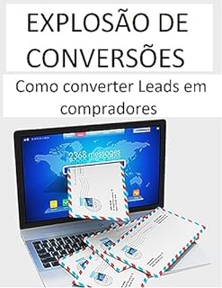Livro Explosão de Conversões: Como converter Leads em Compradores