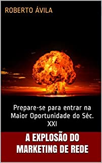 Livro A Explosão Do  Marketing De Rede: Prepare-se para entrar na Maior Oportunidade do Séc. XXI