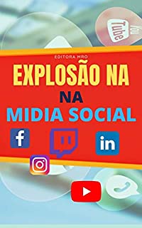 Livro Explosão nas redes social: Faça seu processo nas redes sociais bombar
