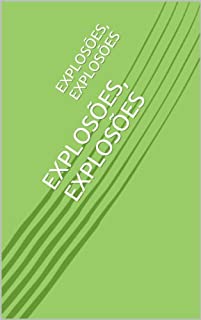 EXPLOSÕES, EXPLOSÕES (TRILOGIA DA ESPERA Livro 2)