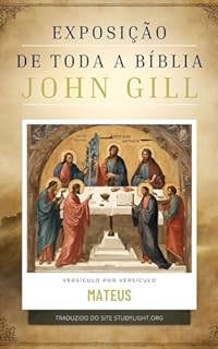 Livro Exposição de toda a Bíblia de John Gill: Comentário de Mateus
