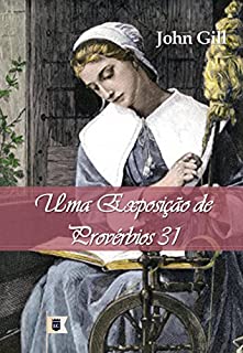 Uma Exposição de Provérbios 31, por John Gill
