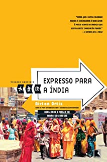 Livro Expresso para a Índia - Viagens radicais: Realidade e magia na terra dos deuses