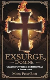 Livro Exsurge, Domine: Orações Católicas de Libertação e Exorcismo