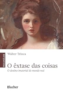 Livro O êxtase das coisas: O destino imaterial do mundo real