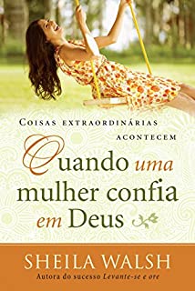 Livro Coisas extraordinárias acontecem quando uma mulher confia em Deus