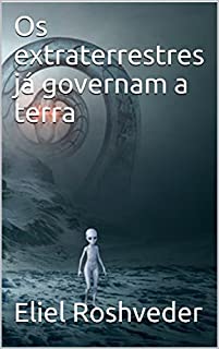 Livro Os extraterrestres já governam a terra