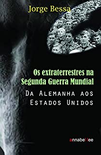 Livro Os Extraterrestres na Segunda Guerra Mundial: Da Alemanha aos Estados Unidos