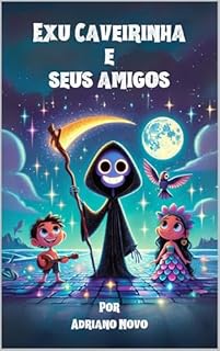 Exu Caveirinha e Seus Amigos (Umbanda Só para Baixinhos Livro 2)