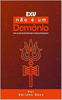 Livro Exu Não é um Demônio: Uma Jornada de Desmistificação e Compreensão Espiritual (Sabedoria de Umbanda)