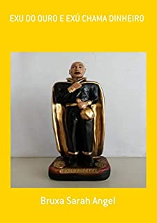 Exu Do Ouro E Exú Chama Dinheiro