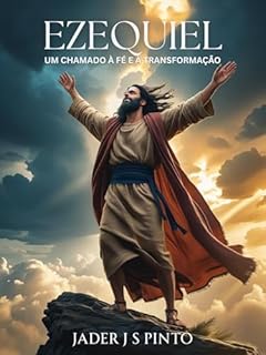 Livro Ezequiel: Um Chamado à Fé e à Transformação