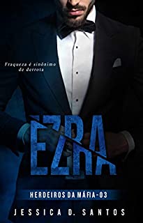 Livro EZRA (Herdeiros da máfia Livro 3)