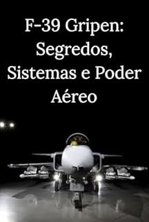 F-39 Gripen por Dentro: Segredos, Sistemas e Poder Aéreo de Nova Geração