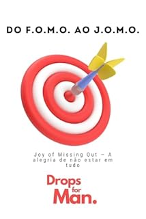 Livro Do F.O.M.O. ao J.O.M.O.: Joy of Missing Out — A alegria de não estar em tudo