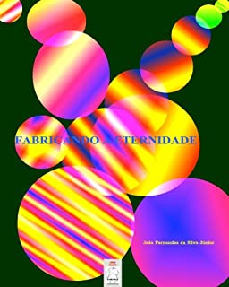 Livro FABRICANDO A ETERNIDADE