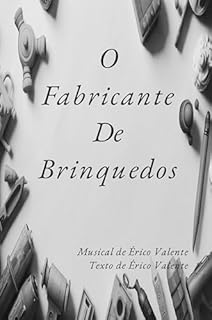 O Fabricante de Brinquedos: Coleção Meus Textos Teatrais