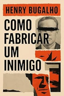 Livro Como Fabricar um Inimigo: 10 Lições Extraídas da Cartilha Nazista (O Poder da Retórica)