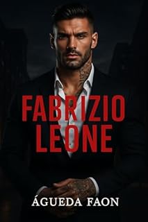 Livro FABRIZIO LEONE: Ele era o perigo que ela jurou evitar... E o único vício que seu coração se recusava a abandonar.