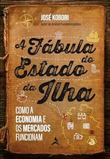 A fábula do estado da ilha: como a economia e os mercados funcionam
