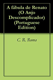 A fábula de Renato (O Anjo Descomplicador Livro 2)