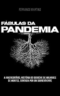 Livro Fábulas da Pandemia: A inacreditável história do deboche de milhares de mortes, contada por um sobrevivente.
