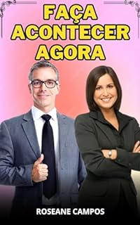 Livro Faça Acontecer Agora: Segredos Motivacionais para o Sucesso