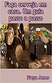 Livro Faça cerveja em casa. Um guia passo a passo