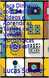Livro Faça Dinheiro com Áudio e Vídeos e Aprenda as Táticas de Vendas Psicológicas Proibidas!