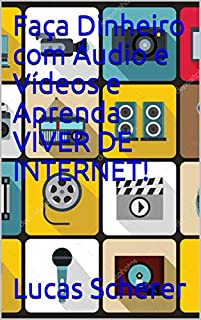 Faça Dinheiro com Áudio e Vídeos e Aprenda VIVER DE INTERNET!