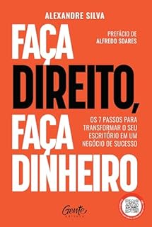 Livro Faça direito, faça dinheiro: Os 7 passos para transformar o seu escritório em um negócio de sucesso