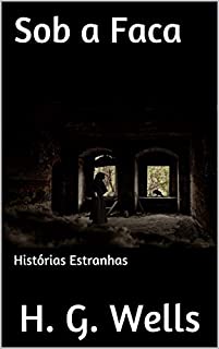 Sob a Faca: Histórias Estranhas