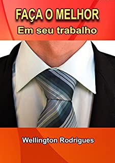 Livro FAÇA O MELHOR - Em seu trabalho