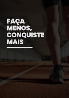 Livro Faça Menos, Conquiste Mais