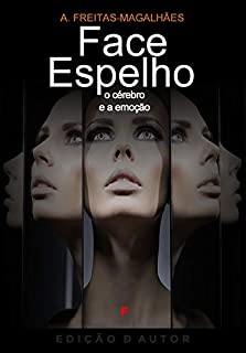 Livro Face Espelho - O Cérebro e a Emoção