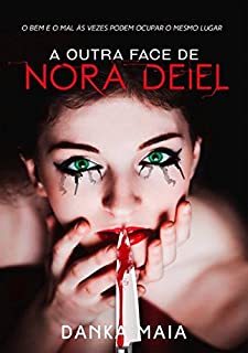 Livro A Outra Face De Nora Deiel: O Bem e O Mal As Vezes Ocupam O Mesmo Lugar