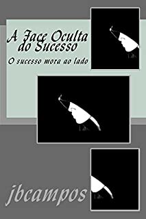 Livro A Face Oculta do Sucesso