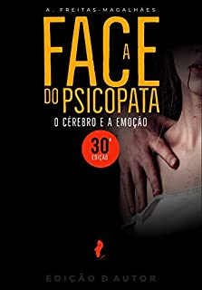 Livro A Face do Psicopata - O Cérebro e a Emoção (30ª Ed.)