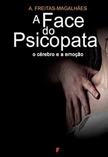 Livro A Face do Psicopata - O Cérebro e a Emoção