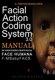 Livro Facial Action Coding System 3.0 - Manual de Codificação Científica da Face Humana - F-M BabyFACS